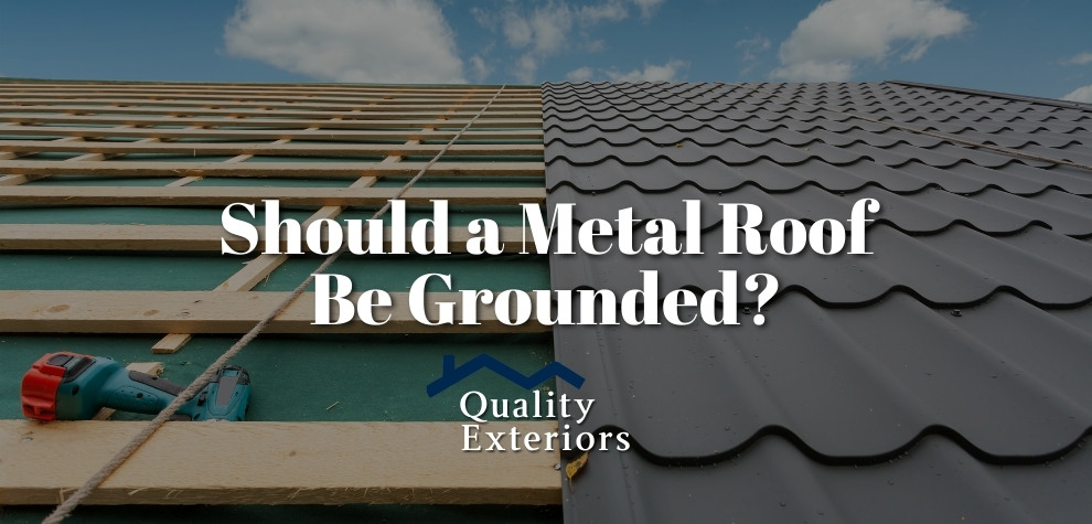 Should a Metal Roof Be Grounded?