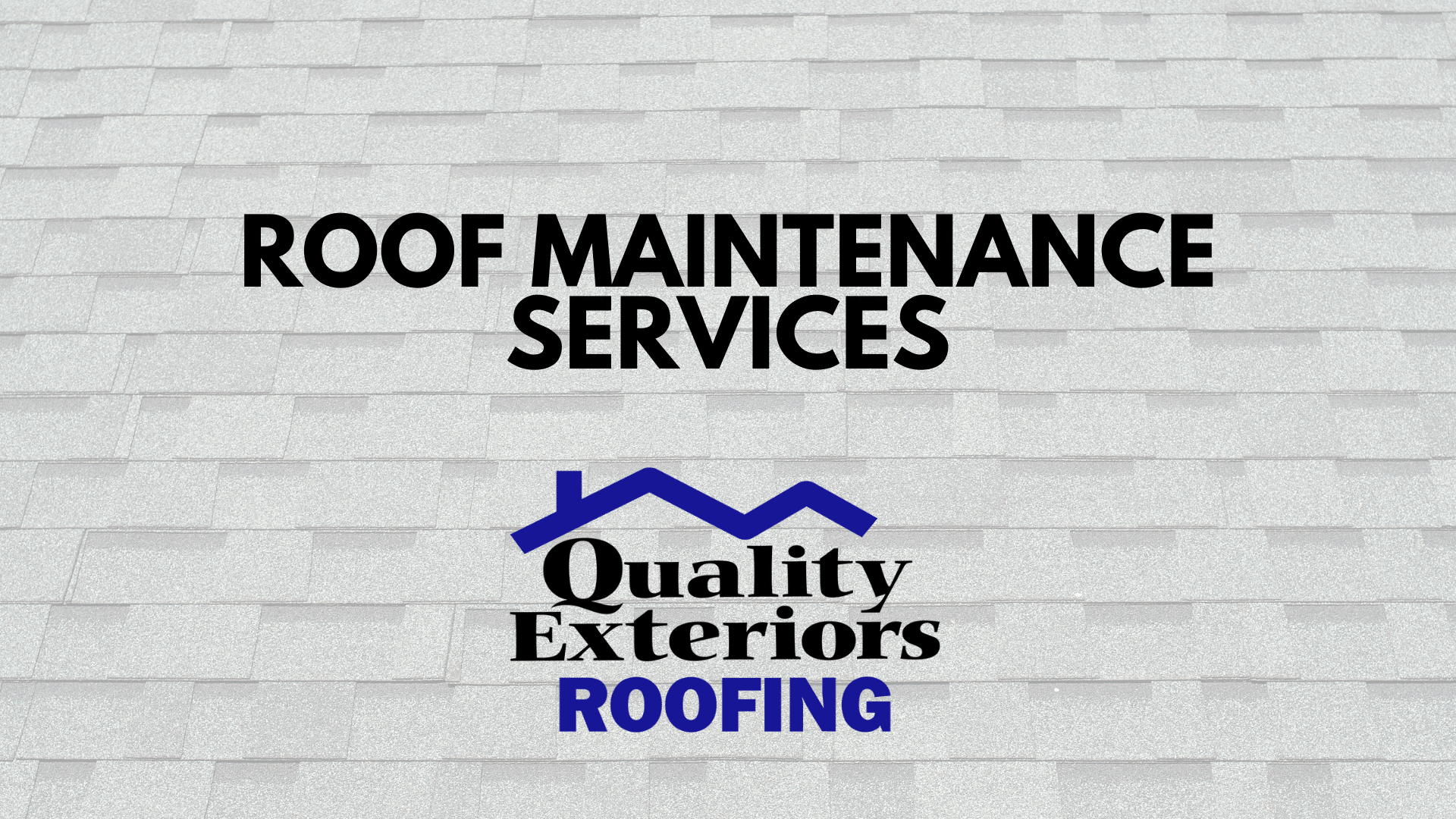 Roof Maintenance Service Quality Exteriors Roofing & Siding