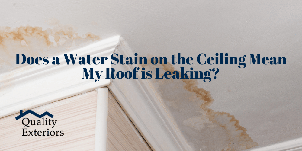 Does a Water Stain on Ceiling Mean My Roof is Leaking?